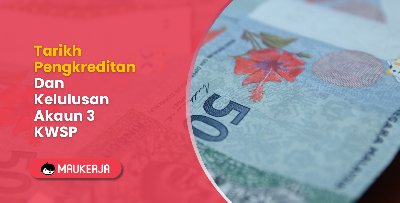 Tarikh Pengkreditan Dan Kelulusan Akaun 3 KWSP