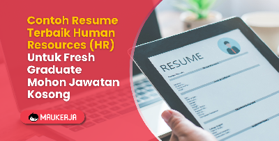 Contoh Resume Terbaik Human Resources (HR) Untuk Fresh Graduate Mohon Jawatan Kosong