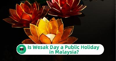 Is Wesak Day a Public Holiday in Malaysia?