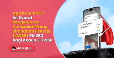 Apa Itu e-KYC? Ini Syarat Pengeluaran Kumpulan Wang Simpanan Pekerja (KWSP) RM250 Bagi Akaun 3 KWSP