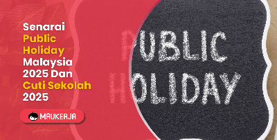 Senarai Public Holiday Malaysia 2025 Dan Cuti Sekolah 2025