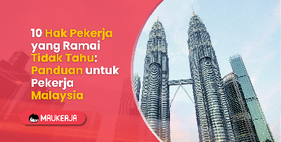 10 Hak Pekerja yang Ramai Tidak Tahu: Panduan untuk Pekerja Malaysia