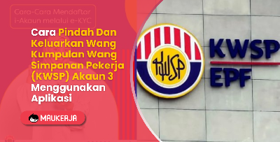 Cara Pindah Dan Keluarkan Wang Kumpulan Wang Simpanan Pekerja (KWSP) Akaun 3 Menggunakan Aplikasi