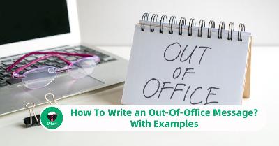 Out-Of-Office Message: How To Write With Examples
