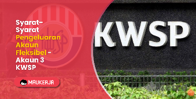 Syarat-Syarat Pengeluaran Akaun Fleksibel - Akaun 3 KWSP