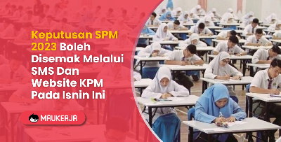 Keputusan SPM 2023 Boleh Disemak Melalui SMS Dan Website KPM Pada Isnin Ini
