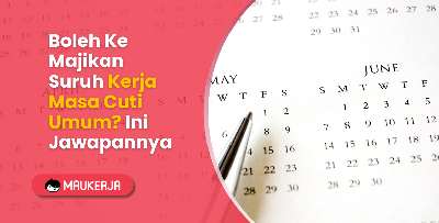 Boleh Ke Majikan Suruh Kerja Masa Cuti Umum? Ini Jawapannya