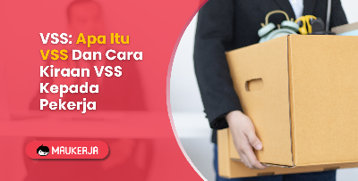 VSS: Apa Itu VSS Dan Cara Kiraan VSS Kepada Pekerja