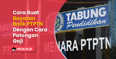 Cara Buat Bayaran Balik PTPTN Dengan Cara Potongan Gaji