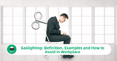 Gaslighting: Definition, Examples and How to Avoid in Workplace