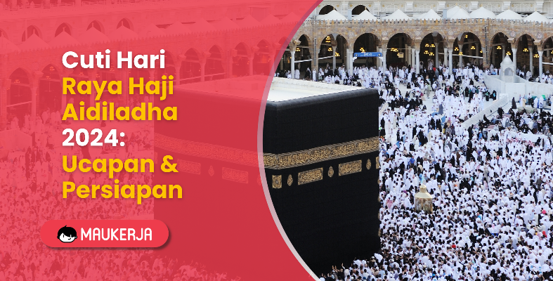 Cuti Hari Raya Haji Aidiladha: Ucapan & Persiapan