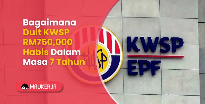 Seorang Bapa Kongsi Bagaimana Duit KWSP RM750,000 Habis Dalam Masa 7 Tahun