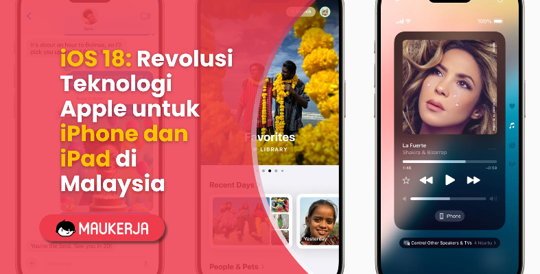 iOS 18: Revolusi Teknologi Apple untuk iPhone dan iPad di Malaysia