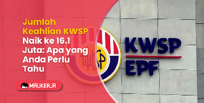 Jumlah Keahlian KWSP Naik ke 16.1 Juta: Apa yang Anda Perlu Tahu