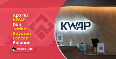 Apa Itu KWAP Dan Tarikh Bayaran Pencen Bulanan