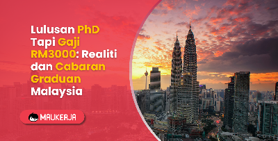 Lulusan PhD Tapi Gaji RM3000: Realiti dan Cabaran Graduan Malaysia