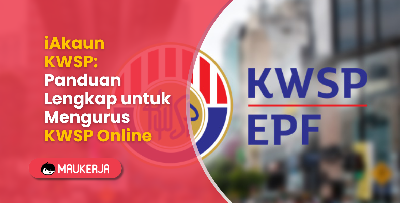 iAkaun KWSP: Panduan Lengkap untuk Mengurus KWSP Online