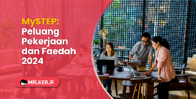 MySTEP: Peluang Pekerjaan dan Faedah 2024