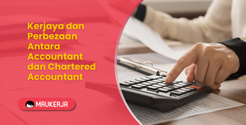 Kerjaya dan Perbezaan Antara Accountant dan Chartered Accountant