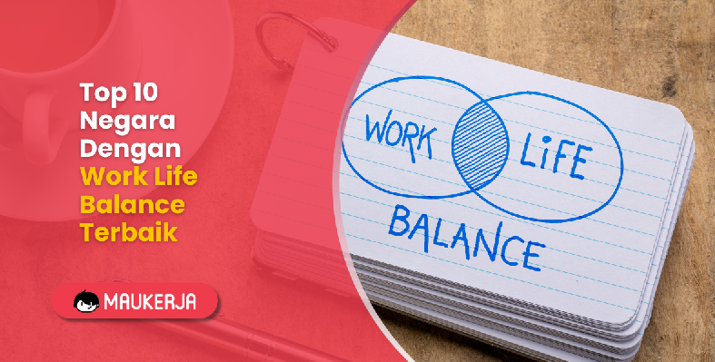 Top 10 Negara Dengan Work Life Balance Terbaik