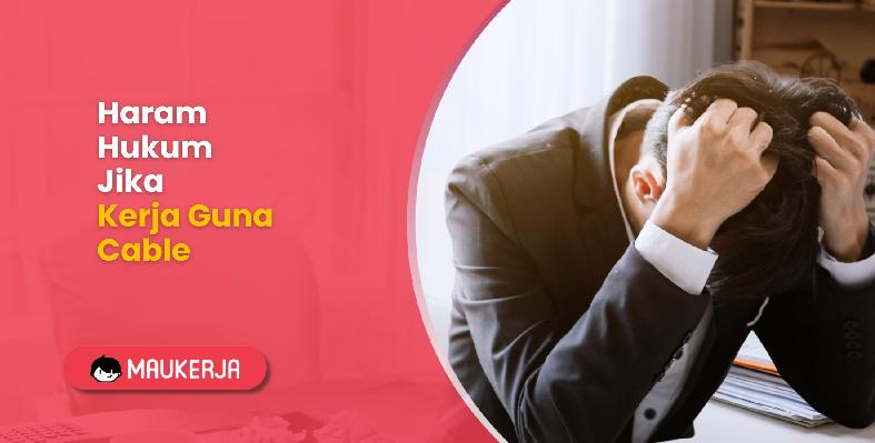 Haram Hukum Jika Kerja Guna Cable