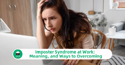 Imposter Syndrome at Work: Meaning, and Ways to Overcoming