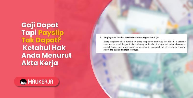 Gaji Dapat Tapi Payslip Tak Dapat? Ketahui Hak Anda Menurut Akta Kerja