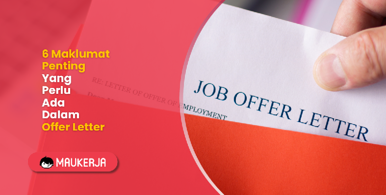 6 Maklumat Penting Yang Perlu Ada Dalam Offer Letter