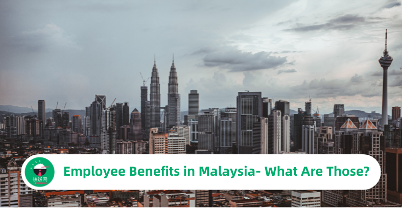 Employee Benefits in Malaysia- What Are Those?