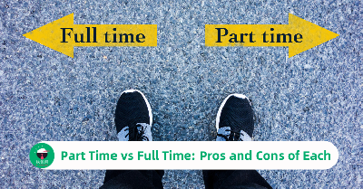 Part Time vs Full Time- Which Career Is Right For You