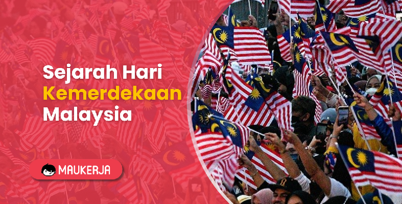 Sejarah Hari Kemerdekaan Malaysia