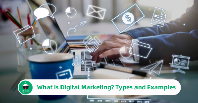 What is Digital Marketing? Types and Examples