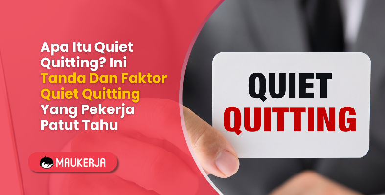 Apa Itu Quiet Quitting? Ini Tanda Dan Faktor Quiet Quitting Yang Pekerja Patut Tahu