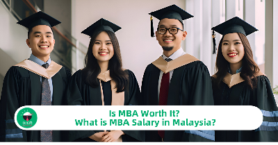 Is an MBA Worth It? What is MBA Salary in Malaysia