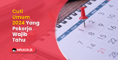 Cuti Umum 2024 Yang Pekerja Wajib Tahu