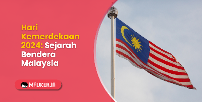 Hari Kemerdekaan 2024: Sejarah Bendera Malaysia