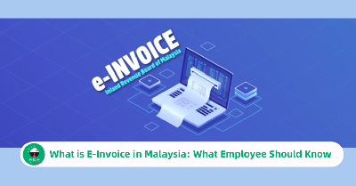 What is E-Invoice in Malaysia: What Employee Should Know