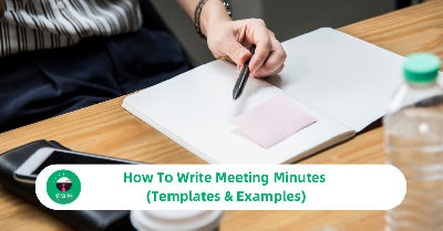 How To Write Meeting Minutes (Templates & Examples)