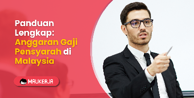 Panduan Lengkap Anggaran Gaji Pensyarah di Malaysia