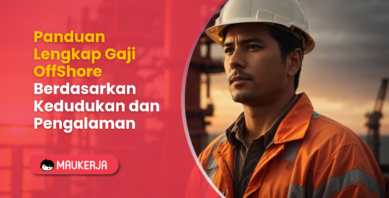 Panduan Gaji Offshore Berdasarkan Kedudukan dan Pengalaman