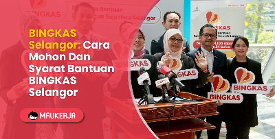 BINGKAS Selangor: Cara Mohon Dan Syarat Bantuan BINGKAS Selangor