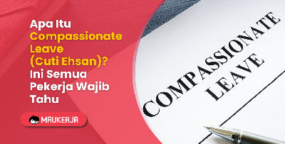 Apa Itu Compassionate Leave? Ramai Pekerja Tak Tahu Cuti Ni!