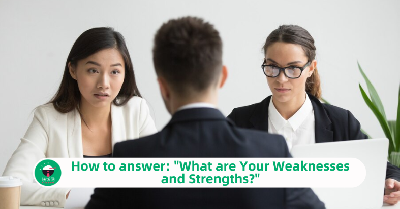 How to answer: "What are Your Weaknesses and Strengths?"