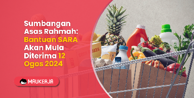 Sumbangan Asas Rahmah: Bantuan SARA Akan Mula Diterima 12 Ogos 2024
