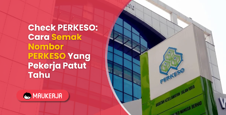 Check PERKESO: Cara Semak Nombor PERKESO Yang Pekerja Patut Tahu