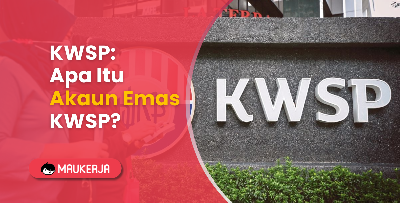 KWSP: Apa Itu Akaun Emas KWSP?