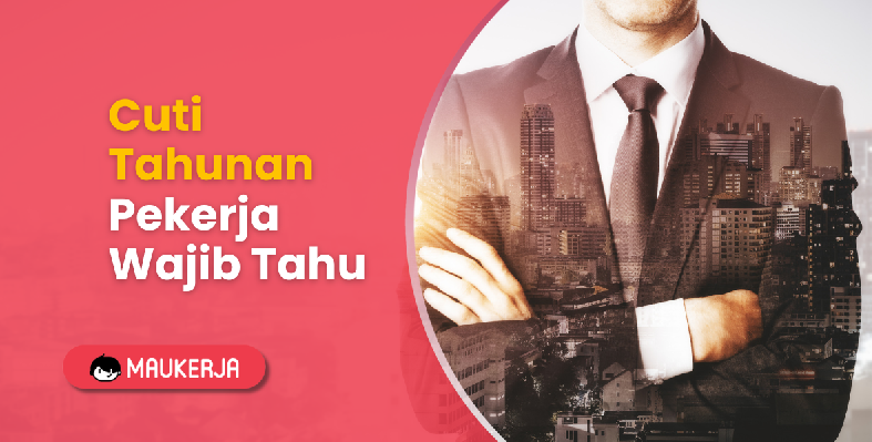 Cuti Tahunan Pekerja, Ni Info Wajib Korang Tahu