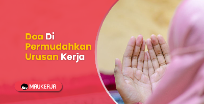 Doa Dipermudahkan Urusan Kerja : Amalkan Ni Bila Stres Kerja