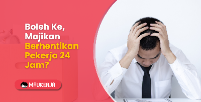 Majikan Berhentikan Pekerja 24 Jam? Boleh Ke?