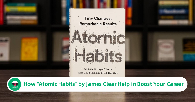 How "Atomic Habits" by James Clear Help in Boost Your Career